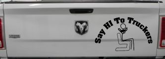 Say Hi To Truckers Funny Car or Truck Window Decal Sticker (Matte Black)