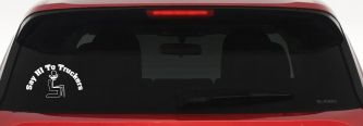 Say Hi To Truckers Funny Car or Truck Window Decal Sticker (White)