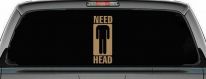 Need Head Funny Car or Truck Window Decal Sticker (Light Brown)