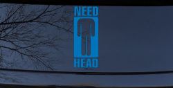 Need Head Funny Car or Truck Window Decal Sticker (Sky Blue)