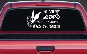 Tinkerbell Tinker Bell I'm Very Good at Doing Bad Things Funny Car or Truck Window Decal Sticker