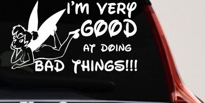 Im Very Good At Doing Bad Things  Car or Truck Vinyl Window Decal Sticker