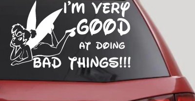Im Very Good At Doing Bad Things  Car or Truck Vinyl Window Decal Sticker