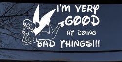 Tinkerbell Tinker Bell I'm Very Good at Doing Bad Things Funny Car or Truck Window Decal Sticker