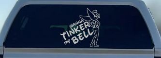 Wanna Tinker My Bell Tinkerbell Car or Truck Window Decal Sticker (Light Gray)