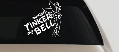 Wanna Tinker My Bell Tinkerbell Car Truck Window Decal Sticker