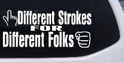 Different Strokes for Different Folks Funny Car or Truck Window Decal Sticker
