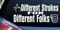 Different Strokes for Different Folks Funny Car or Truck Window Decal Sticker
