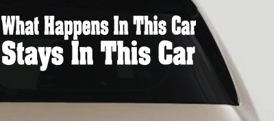 Funny Car Sticker What Happens in This Car Stays in This Car Decal