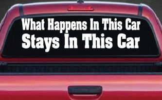 What Happens in This car Stays in This Car Funny Car or Truck Window Decal Sticker