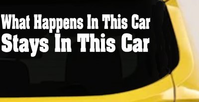 Funny Car Sticker What Happens in This Car Stays in This Car Decal