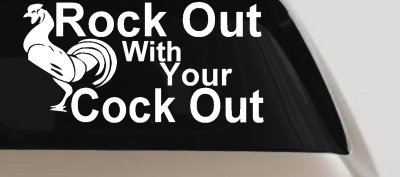 Funny Rooster Decal Rock Out With Your Cock Out Car Truck Sticker