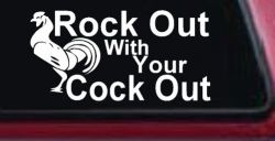 Rock Out With Your Cock Out Rooster Funny Car or Truck Window Decal Sticker