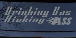 Drinking Gas Kicking Ass Racing Funny Car or Truck Window Decal Sticker (Telegrey)