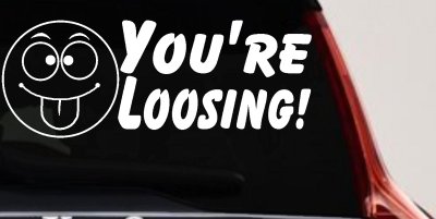 Youre Loosing Smiley Face Racing Funny Car Truck Window Decal Sticker