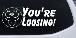 You're Loosing Smiley Face Racing Funny Car or Truck Window Decal Sticker
