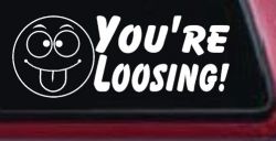 You're Loosing Smiley Face Racing Funny Car or Truck Window Decal Sticker