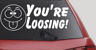 Youre Loosing Smiley Face Racing Funny Car Truck Window Decal Sticker