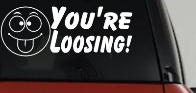 Youre Loosing Smiley Face Racing Funny Car Truck Window Decal Sticker