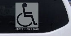 That's How I Roll Handicap Wheelchair Car or Truck Window Decal Sticker (Telegrey)