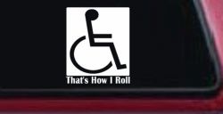 That's How I Roll Handicap Wheelchair Car or Truck Window Decal Sticker