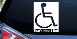 That's How I Roll Handicap Wheelchair Car or Truck Window Decal Sticker