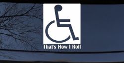 That's How I Roll Handicap Wheelchair Car or Truck Window Decal Sticker