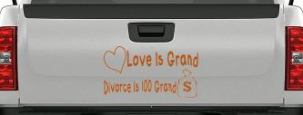 Love Is Grand Divorce is 100 Grand Funny Car or Truck Window Decal Sticker (Nut Brown)