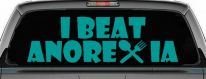I Beat Anorexia Funny Car or Truck Window Decal Sticker (Turquoise)