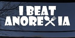 I Beat Anorexia Funny Car or Truck Window Decal Sticker
