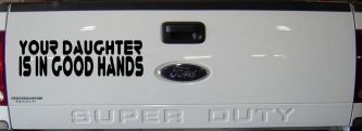 Your Daughter Is In Good Hands Funny Car or Truck Window Decal Sticker (Black)