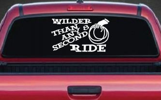 Rodeo Wilder Than Any 8 Second Ride Funny Western Ranch Car or Truck Window Decal Sticker