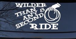 Rodeo Wilder Than Any 8 Second Ride Funny Western Ranch Car or Truck Window Decal Sticker