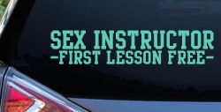 Sex Instructor First Lesson Free Funny Car or Truck Window Decal Sticker (Mint)