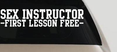 Sex Instructor Funny Car Decal - Free Lesson Truck Window Sticker