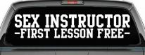 Sex Instructor First Lesson Free Funny Car or Truck Window Decal Sticker