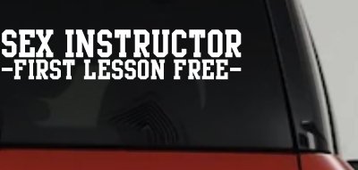 Sex Instructor Funny Car Decal - Free Lesson Truck Window Sticker