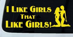 I Like Girls That Like Girls Car or Truck Vinyl Window Decal Sticker (Yellow)