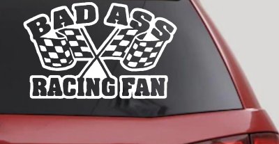Bad Ass Racing Fan Decal - Car Truck Window Vinyl Sticker