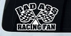 Bad Ass Racing Fan Car or Truck Window Decal Sticker