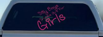 Silly Boys Trucks Are For Girls Car or Truck Window Decal Sticker (Hot Pink)