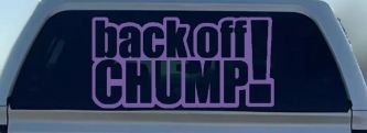 Back Off Chump Car or Truck Window Decal Sticker (Purple)