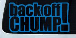 Back Off Chump Car or Truck Window Decal Sticker (Sky Blue)