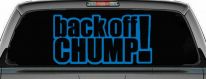 Back Off Chump Car or Truck Window Decal Sticker (Sky Blue)