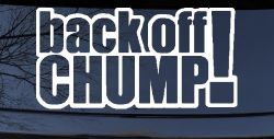 Back Off Chump Car or Truck Window Decal Sticker