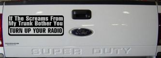 If The Screams From My Trunk Bother you Turn Up Your Radio Funny Car or Truck Window Decal Sticker (Black)