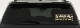 If The Screams From My Trunk Bother you Turn Up Your Radio Funny Car or Truck Window Decal Sticker (Desert Sand)