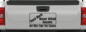 Hard Work Funny Car or Truck Window Decal Sticker (Black)