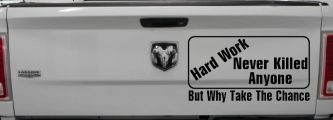 Hard Work Funny Car or Truck Window Decal Sticker (Black)