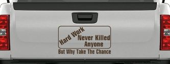 Hard Work Funny Car or Truck Window Decal Sticker (Brown)
